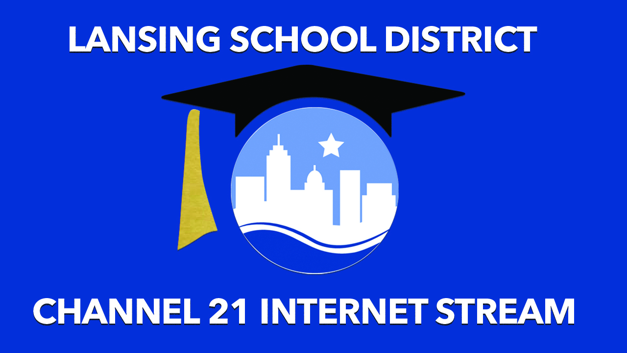 Lansing School District Channel 21 Livestream